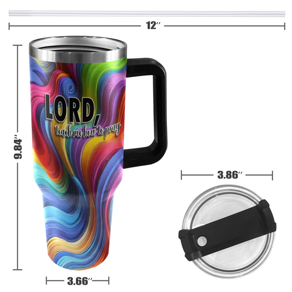 Lord Teach Me How To Pray, Colorful 40oz Tumbler with Black Handle