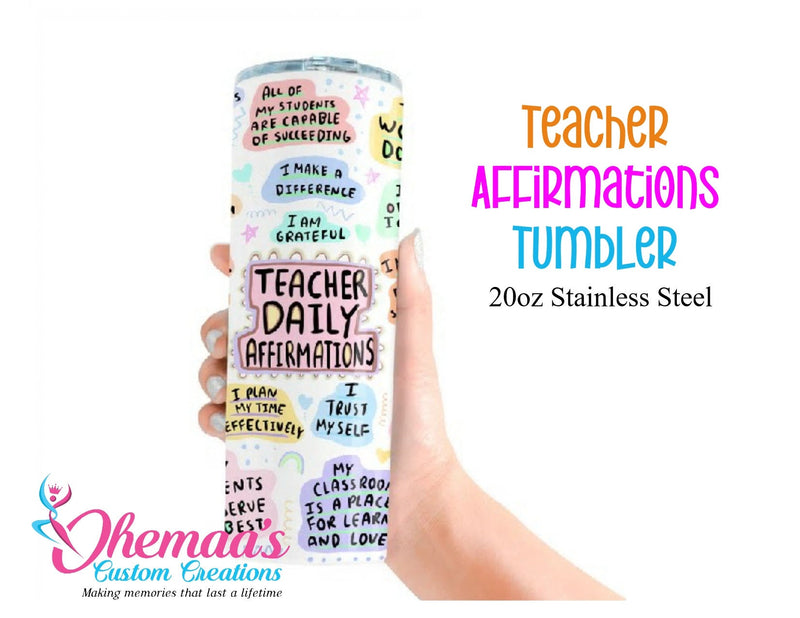 Teacher Daily Affirmations, Gift, 20oz Skinny Tumbler Custom